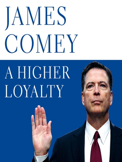 Title details for A Higher Loyalty by James Comey - Wait list